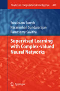 Supervised Learning with Complex-valued Neural Networks (Studies in Computational Intelligence) 〈Vol. 421〉