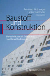 Baustoff und Konstruktion : Festschrift zum 60. Geburtstag von Harald Budelmann （2013. XXVI, 524 S. m. 319 Abb. 235 mm）