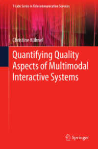 Quantifying Quality Aspects of Multimodal Interactive Systems (T-Labs Series in Telecommunication Services) （2012. XVI, 185 p. w. 37 figs. 23,5 cm）