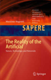 人工物のリアリティ：自然、工学と「ナチュロイド」<br>The Reality of the Artificial : Nature, Technology and Naturoids (Studies in Applied Philosophy, Epistemology and Rational Ethics) 〈Vol. 4〉