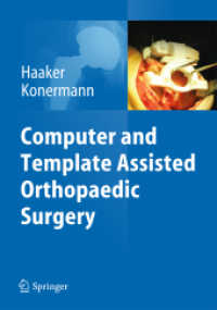 Computer and Template Assisted Orthopedic Surgery （2013）