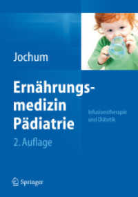 Ern&auml;hrungsmedizin P&auml;diatrie : Infusionstherapie und Di&auml;tetik （2. Aufl. 2012. XII, 478 S. 30 SW-Abb., 100 Tabellen. 240 mm）