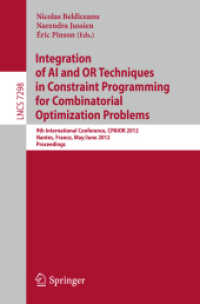 Integration of AI and OR Techniques in Constraint Programming for Combinatorial Optimization Problems (Lecture Notes in Computer Science / Theoretical Computer Science and General Issues .7298) （2012. 2012. XI, 409 S. 235 mm）