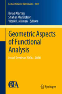 Geometric Aspects of Functional Analysis : Israel Seminar 2006-2010 (Lecture Notes in Mathematics) 〈Vol. 2050〉