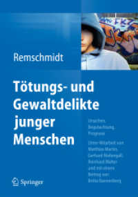 Tötungs- und Gewaltdelikte junger Menschen : Ursachen, Begutachtung, Prognose （2013. X, 340 S. 240 mm）