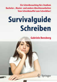 Survivalguide Schreiben : Ein Schreibcoaching fürs Studium. Bachelor-, Master- und andere Abschlussarbeiten. Vom Schreibmuffel zum Schreibfan （2013. 300 S. 65 Farbabb. 240 mm）