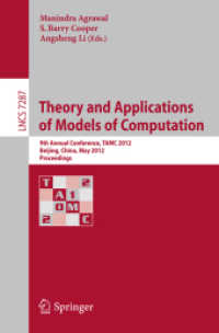 Theory and Applications of Models of Computation : 9th Annual Conference, TAMC 2012, Beijing, China, May 16-21, 2012. Proceedings (Lecture Notes in Computer Science / Theoretical Computer Science and General Issues .7287) （2012. X, 640 S.）