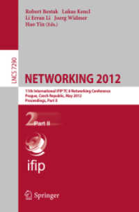 NETWORKING 2012 : 11th International IFIP TC 6 Networking Conference, Prague, Czech Republic, May 21-25, 2012, Proceedings, Part II (Lecture Notes in Computer Science / Computer Communication Networks and Telecommunications .7290) （2012. 2012. XXII, 425 S.）