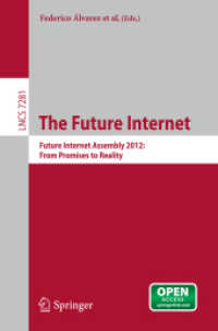The Future Internet : Future Internet Assembly 2012: From Promises to Reality (Lecture Notes in Computer Science Vol.7281) （2012. 263 p. 235 mm）