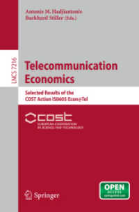 Telecommunication Economics : Selected Results of the COST Action ISO605 Econ@Tel (Lecture Notes in Computer Science) 〈Vol. 7216〉