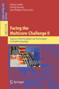 Facing the Multicore-Challenge II : Aspects of New Paradigms and Technologies in Parallel Computing (Lecture Notes in Computer Science / Theoretical Computer Science and General Issues .7174) （2012. 2012. X, 173 S.）