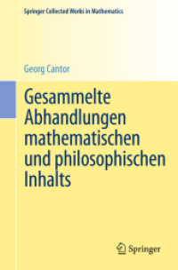 Gesammelte Abhandlungen mathematischen und philosophischen Inhalts : Mit erläuternden Anmerkungen sowie mit Ergänzungen aus dem Briefwechsel Cantor-Dedekind (Springer Collected Works in Mathematics .) （2013. 2012. VI, 489 S.）