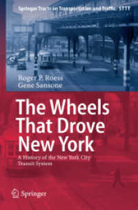The Wheels That Drove New York : A History of the New York City Transit System (Springer Tracts on Transportation and Traffic) 〈Vol. 1〉