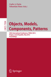 Object, Models, Components, Patterns : 50th International Conference, TOOLS Europe 2012, Prague, Czech Republic, May 29-31, 2012, Proceedings (Lecture Notes in Computer Science / Programming and Software Engineering .7304) （2012. 2012. XI, 372 S. 235 mm）