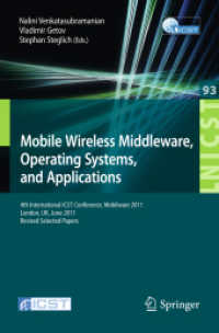 Mobile Wireless Middleware, Operating Systems, and Applications (Lecture Notes of the Institute for Computer Sciences, Social-Informatics and Telecommunications Eng. Vo) （2012. XIII, 249 p. 235 mm）