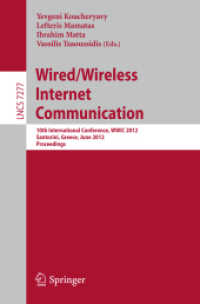 Wired / Wireless Internet Communication : 10th International Conference, WWIC 2012, Santorini, Greece, June 6-8, 2012, Proceedings (Lecture Notes in Computer Science / Computer Communication Networks and Telecommunications .7277) （2012. 2012. XIV, 382 S. 235 mm）