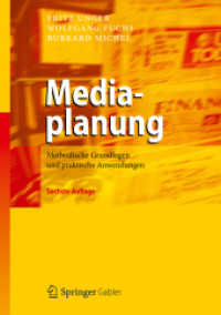 Mediaplanung : Methodische Grundlagen und praktische Anwendungen （6. Aufl. 2012. 450 S. m. 89 Abb. 24 cm）