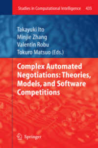 Complex Automated Negotiations: Theories, Models, and Software Competitions (Studies in Computational Intelligence) 〈Vol. 435〉