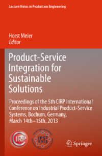 Product-Service Integration for Sustainable Solutions : Proceedings of the 5th CIRP International Conference on Industrial Product-Service Systems, Bochum, Germany, March 14th - 15th, 2013 (Lecture Notes in Production Engineering Vol.5) （2013. 350 S. 500 SW-Abb. 235 mm）
