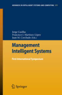 Management Intelligent Systems : First International Symposium (Advances in Intelligent and Soft Computing Vol.171) （2012. XII, 336 p. 235 mm）