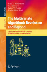 The Multivariate Algorithmic Revolution and Beyond : Essays Dedicated to Michael R. Fellows on the Occasion of His 60th Birthday. Festschrift (Lecture Notes in Computer Science)