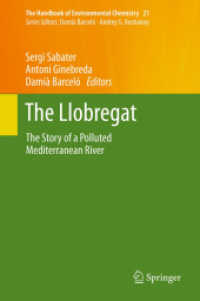 The Llobregat : The Story of a Polluted Mediterranean River (Handbook of Environmental Chemistry) 〈Vol. 21〉