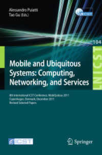 Mobile and Ubiquitous Systems: Computing, Networking, and Services (Lecture Notes of the Institute for Computer Sciences, Social-Informatics and Telecommunications Eng. Vo) （2012. XII, 364 p. 235 mm）