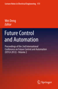 Future Control and Automation Vol.2 : Proceedings of the 2nd International Conference on Future Control and Automation (ICFCA 2012) (Lecture Notes in Electrical Engineering Vol.173) （2012. XIV, 566 p. 235 mm）