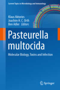 Pasteurella multocida : Molecular Biology, Toxins and Infection (Current Topics in Microbiology and Immunology) 〈Vol. 361〉