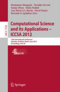 Computational Science and Its Applications -- ICCSA 2012 : 12th International Conference, Salvador de Bahia, Brazil, June 18-21, 2012, Proceedings, Part IV (Lecture Notes in Computer Science / Theoretical Computer Science and General Issues .7336) （2012. 2012. XXI, 661 S. 235 mm）