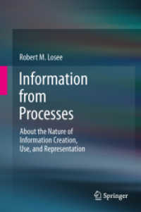 Information from Processes : About the Nature of Information Creation, Use, and Representation