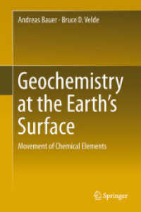 Minor Element Geochemistry at the Earth's Surface : Factors of distribution, transport, soil interactions and their environmental significance （2013. XX, 360 p.）