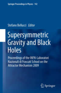 Supersymmetric Gravity and Black Holes : Proceedings of the INFN-Laboratori Nazionali di Frascati School on the Attractor Mechanism 2009 (Springer Proceedings in Physics .142) （2012. 2012. 320 S. 235 mm）