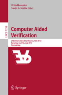 Computer Aided Verification : 24th International Conference, CAV 2012, Berkeley, CA, USA, July 7-13, 2012 Proceedings (Lecture Notes in Computer Science / Theoretical Computer Science and General Issues .7358) （2012. 2012. XVI, 789 S. 235 mm）