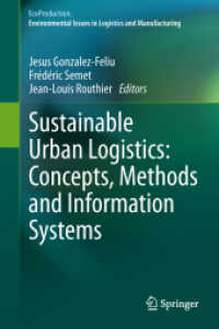 Sustainable Urban Logistics: Concepts, Methods and Information Systems (EcoProduction. Environmental Issues in Logistics and Manufacturing Vol.3) （2013. 400 S. 235 mm）