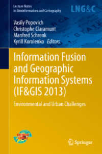 Information Fusion and Geographic Information Systems (IF&GIS' 2013) (Lecture Notes in Geoinformation and Cartography .) （2013. 2013. 180 S. 235 mm）