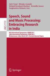 Speech, Sound and Music Processing: Embracing Research in India (Lecture Notes in Computer Science / Information Systems and Applications, incl. Internet/Web, and HC Vo) （2012. X, 235 S. 235 mm）