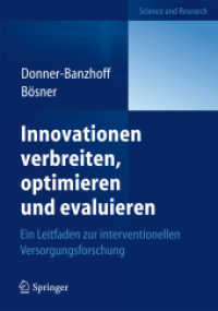Innovationen verbreiten, optimieren und evaluieren : Ein Leitfaden zur interventionellen Versorgungsforschung (Science and Research) （2012. X, 126 S. m. 10 Abb. 240 mm）