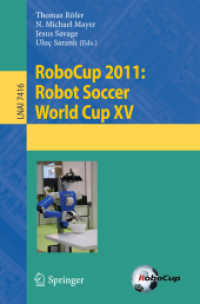 RoboCup 2011: Robot Soccer World Cup XV (Lecture Notes in Computer Science / Lecture Notes in Artificial Intelligence .7416) （2012. XXV, 600 S.）
