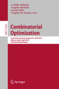 Combinatorial Optimization : Second International Symposium, ISCO 2012, Athens, Greece, 19-21, Revised Selected Papers (Lecture Notes in Computer Science / Theoretical Computer Science and General Issues .7422) （2012. 2012. XIV, 476 S. 235 mm）