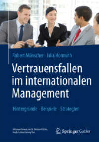 Vertrauensfallen im internationalen Management : Hintergründe - Beispiele - Strategien. Mit e. Vorw. v. Christian W. Erles （2013. xi, 357 S. XI, 357 S. 7 Abb. 240 mm）