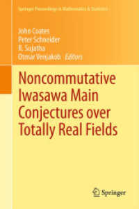 Noncommutative Iwasawa Main Conjectures over Totally Real Fields : Münster, April 2011 (Springer Proceedings in Mathematics & Statistics .29) （2012. 2012. 200 S. 235 mm）