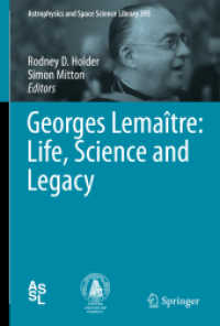 Georges Lemaître : Life, Science and Legacy (Astrophysics and Space Science Library) 〈Vol. 395〉