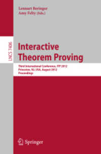 Interactive Theorem Proving : Third International Conference, Itp 2012, Princeton, Nj, USA, August 13-15, 2012. Proceedings (Lecture Notes in Computer