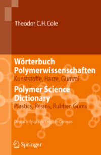 Polymer Science Dictionary : Kunststoffe, Harze, Gummi/Plastics, Resins, Rubber, Gums, Deutsch-Englisch/English-German （1. Aufl. 2006. Unveränd. Nachdruck. 2012. IX, 598 S.）