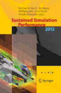 Sustained Simulation Performance 2012 : Proceedings of the joint Workshop on High Performance Computing on Vector Systems, Stuttgart (HLRS), and Workshop on Sustained Simulation Performance, Tohoku University, 2012 （2013. XII, 184 S. 10 SW-Abb., 85 Farbabb. 235 mm）