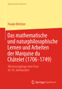 Das mathematische und naturphilosophische Lernen und Arbeiten der Marquise du Châtelet (1706-1749) : Wissenszugänge einer Frau im 18. Jahrhundert (Mathematik im Kontext)
