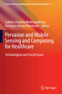Pervasive and Mobile Sensing and Computing for Healthcare : Technological and Social Issues (Smart Sensors, Measurement and Instrumentation) 〈Vol. 2〉