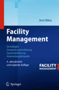 Facility Management : Grundlagen, Computerunterstützung, Systemeinführung, Anwendungsbeispiele （4TH）