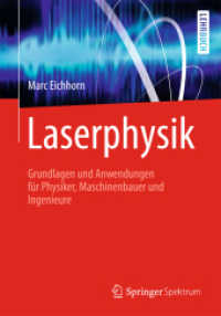 Laserphysik : Grundlagen und Anwendungen für Physiker, Maschinenbauer und Ingenieure （2012. viii, 188 S. VIII, 188 S. 126 Abb. 240 mm）